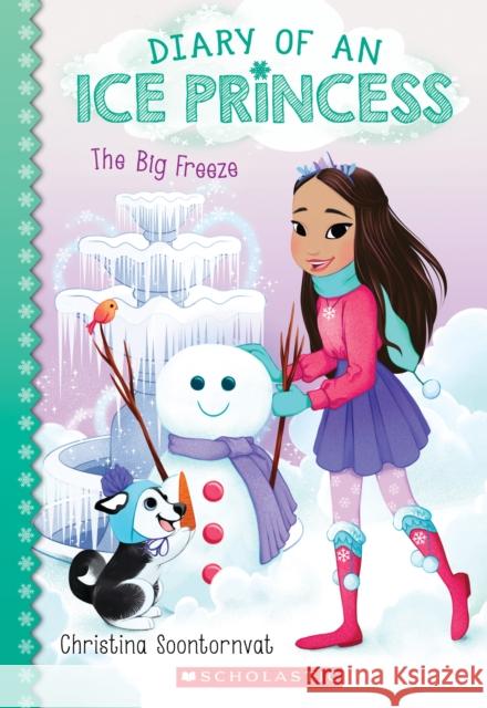 The Big Freeze (Diary of an Ice Princess #4): Volume 4 Soontornvat, Christina 9781338354010 Scholastic Paperbacks - książka
