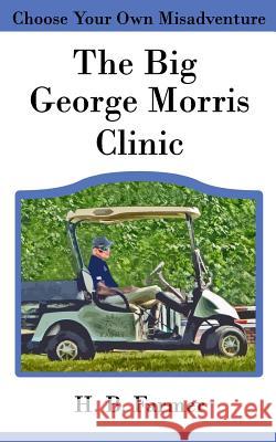 The Big George Morris Clinic H. B. Farmer 9781722195083 Createspace Independent Publishing Platform - książka