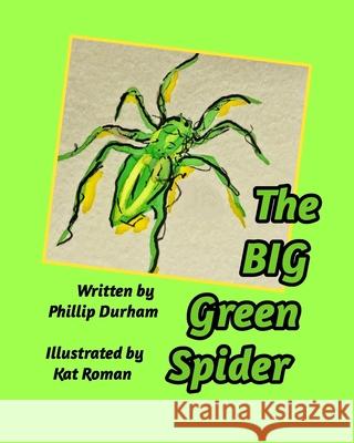 The Big Green Spider: The Hero of Johnson Place Durham, Phillip 9780464148975 Blurb - książka