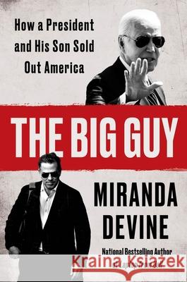 The Big Guy: How a President and His Son Sold Out America Miranda Devine 9780063374812 HarperCollins Publishers Inc - książka