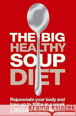 The Big Healthy Soup Diet Linda Lazarides 9780007207565 HARPERCOLLINS PUBLISHERS - książka