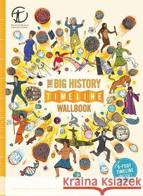 The Big History Timeline Wallbook: Unfold the History of the Universe – from the Big Bang to the Present Day! Christopher Lloyd, Patrick Skipworth, Andy Forshaw 9780993284724 What on Earth Publishing Ltd - książka