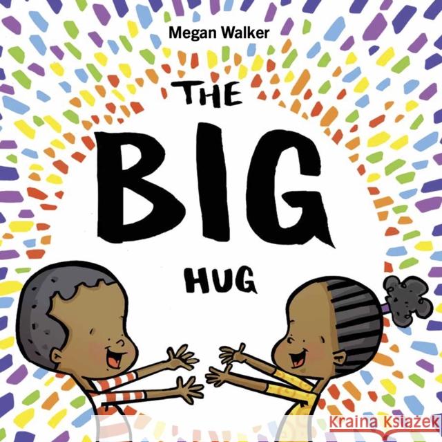 The Big Hug Megan Walker 9781576879795 Pow! Kids Books - książka