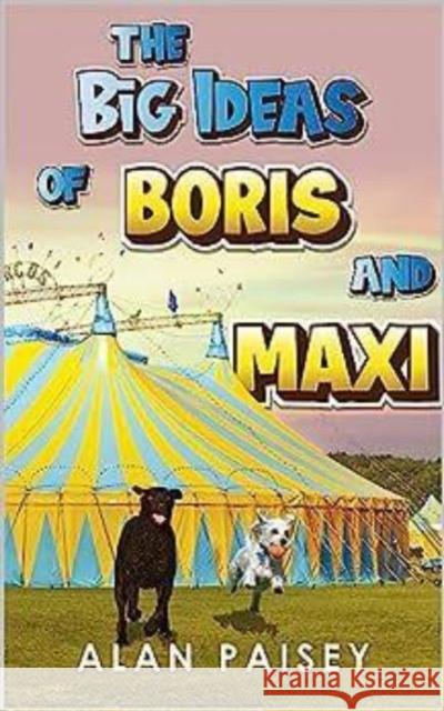 The Big Ideas of Boris and Maxi Alan Paisey 9781800743229 Olympia Publishers - książka