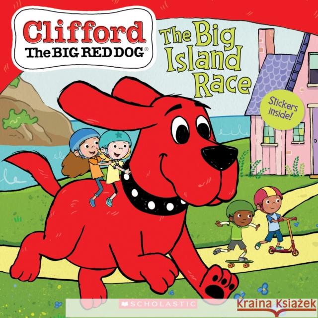 The Big Island Race (Clifford the Big Red Dog Storybook) [With Stickers] Rusu, Meredith 9781338541946 Scholastic Inc. - książka