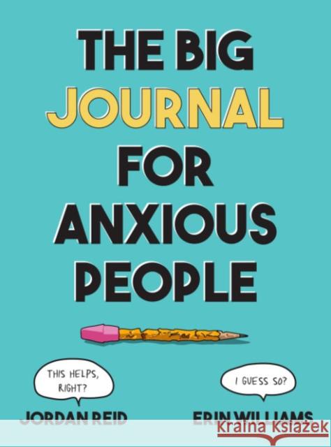 The Big Journal for Anxious People Jordan Reid Erin Williams 9780593539507 Penguin Putnam Inc - książka