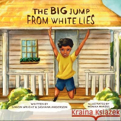 The Big Jump From White Lies Simion Wright Sashana Anderson Monika Marzec 9781738803767 Sns Book Sales & Promotions - książka