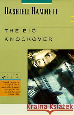 The Big Knockover: Selected Stories and Short Novels Dashiell Hammett Lillian Hellman Jeff Stone 9780679722595 Vintage Books USA - książka