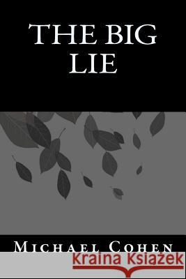 The Big Lie MR Michael Cohen 9781494422950 Createspace - książka