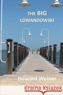 The Big Lowandowski Howard Weiner 9780999861929 Howard D. Weiner - książka