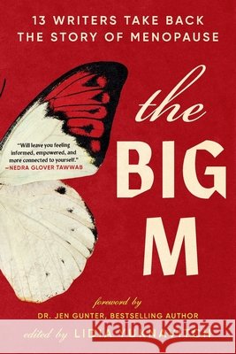 The Big M: 13 Writers Take Back the Story of Menopause Lidia Yuknavitch 9781538783092 Grand Central Publishing - książka