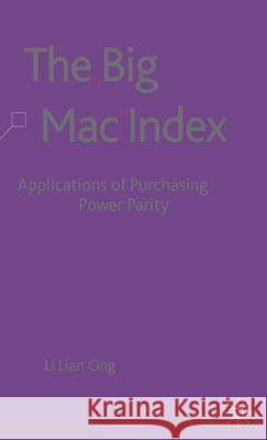 The Big Mac Index: Applications of Purchasing Power Parity Ong, L. 9781403903105 Palgrave MacMillan - książka