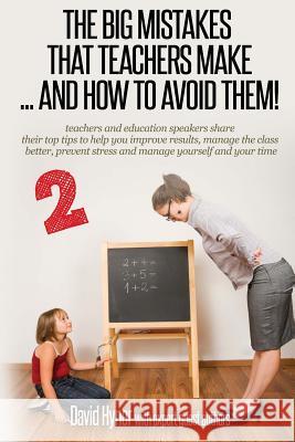 The big mistakes teachers make: ...and how to avoid them 2 Hyner, David 9781515213383 Createspace - książka