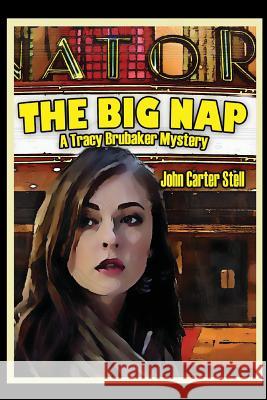 The Big Nap: A Tracy Brubaker Mystery John Stell   9781936168620 Midnight Marquee Press, Inc. - książka