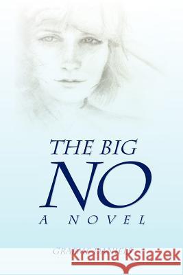 The Big No - A Novel Graeme Daniels 9781453566404 Xlibris Corporation - książka