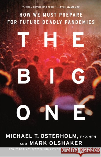 The Big One: Why Future Pandemics Will be Worse—and How We Must Prepare Michael T., Ph.D., MPH Osterholm 9780316258340 Little, Brown Spark - książka