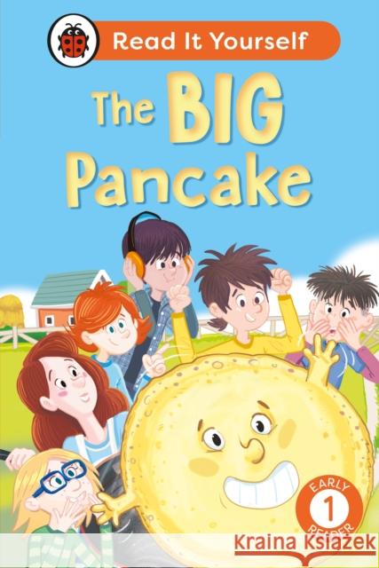 The Big Pancake:  Read It Yourself - Level 1 Early Reader Ladybird 9780241674239 Penguin Random House Children's UK - książka