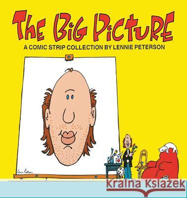 The Big Picture: A Comic Strip Collection Lennie Peterson 9780836278460 Andrews McMeel Publishing - książka