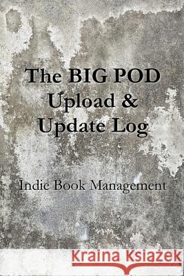 The Big Pod Upload & Update Log Westward Journals 9781947306141 Westward Books - książka