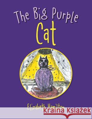 The Big Purple Cat Elizabeth Hamilton 9781728384108 Authorhouse UK - książka