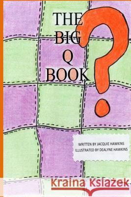 The Big Q Book: Part of The Big A-B-C Book series, a preschool picture book in rhyme containing words that start with the letter Q or Hawkins, Jacquie Lynne 9781500139254 Createspace - książka