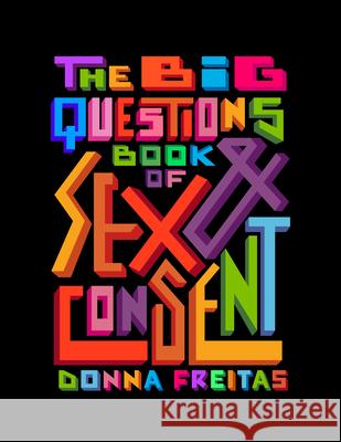 The Big Questions Book of Sex & Consent Donna Freitas 9781646140183 Levine Querido - książka