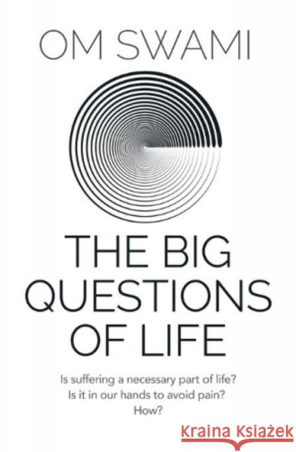 The Big Questions of Life Om Swami 9789353577193 Om Swami Meditations - książka