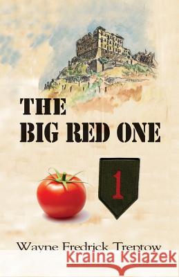 The Big Red One Wayne Fredrick Treptow 9781077493513 Independently Published - książka