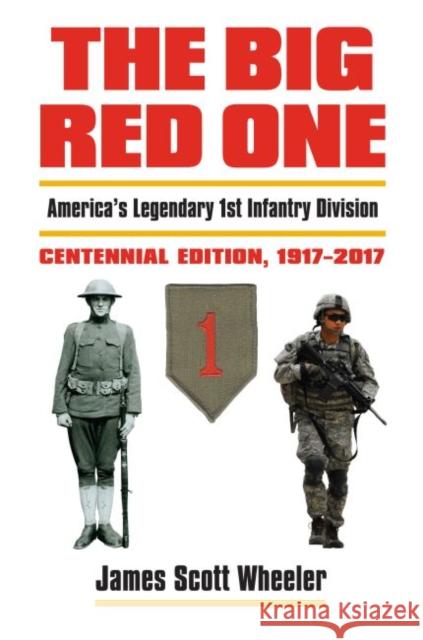 The Big Red One: America's Legendary 1st Infantry Divisioncentennial Edition, 1917-2017 First Division Museum at Cantigny 9780700624522 University Press of Kansas - książka