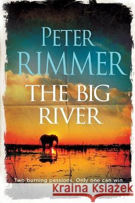 The Big River Peter Rimmer   9781739256517 Kamba Limited - książka