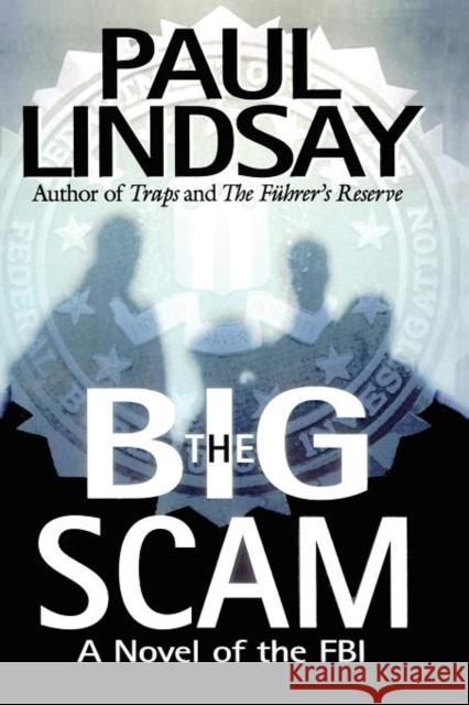 The Big Scam: A Novel of the FBI Lindsay, Paul 9781451623932 Simon & Schuster - książka