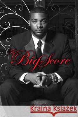 The Big Score: Cover Photo by Greg Bell/Kamren Stowers (Model) Sa'neal 9781500600983 Createspace - książka