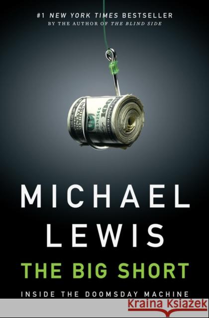 The Big Short: Inside the Doomsday Machine Lewis, Michael 9780393072235 W. W. Norton & Company - książka