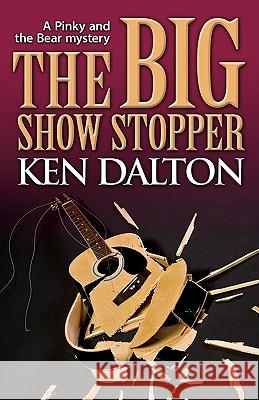 The Big Show Stopper Ken Dalton 9780578054599 Different Drummer Press - książka