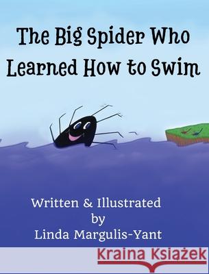 The Big Spider Who Learned How to Swim Linda Margulis-Yant 9781735577951 Sunnyhaven Books - książka