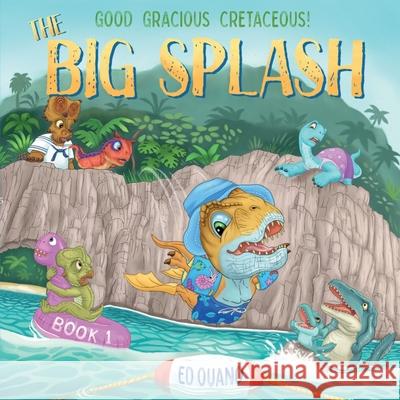 The Big Splash Ed Ouano 9781733392518 Agile Pig - książka
