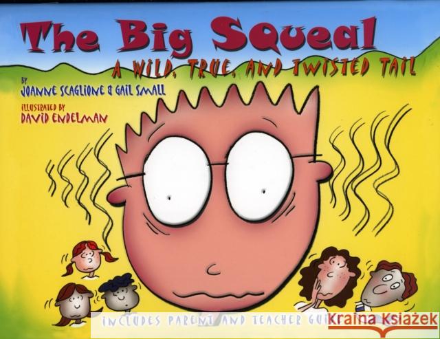 The Big Squeal: A Wild, True, and Twisted Tail Scaglione, Joanne 9781578862566 Rowman & Littlefield Education - książka