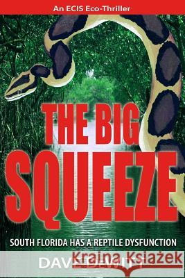 The Big Squeeze Dave DeWitt 9780983251552 Sunbelt Editions - książka