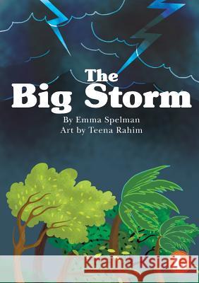 The Big Storm Emma Spelman, Teena Rahim 9781925932416 Library for All - książka