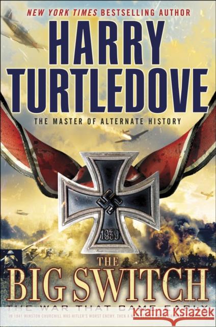 The Big Switch (the War That Came Early, Book Three) Harry Turtledove 9780345491879 Del Rey Books - książka