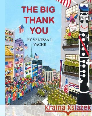 The Big Thank You Vanessa L. Vache 9781517614447 Createspace Independent Publishing Platform - książka