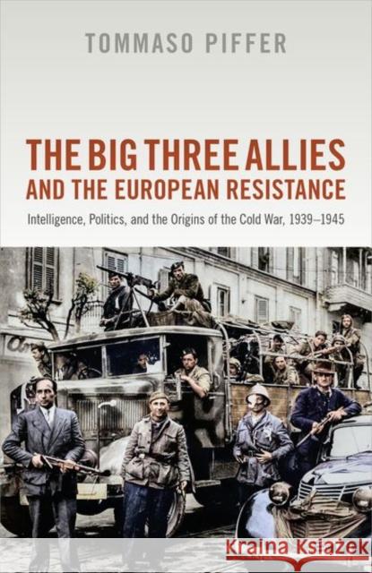 The Big Three Allies and the European Resistance Piffer  9780198826347 OUP Oxford - książka