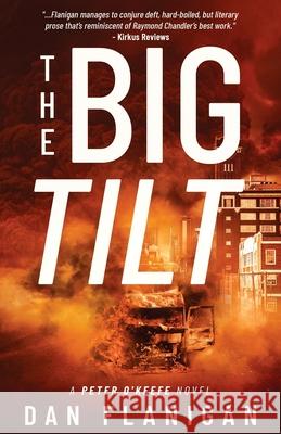 The Big Tilt Dan Flanigan 9781733610353 Arjuna Books - książka