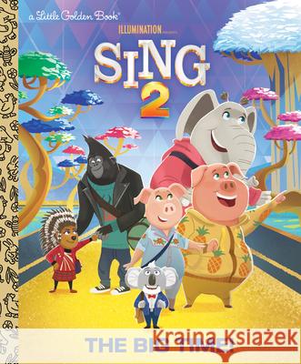 The Big Time! (Illumination's Sing 2) David Lewman Bryan Sims 9780593378984 Golden Books - książka