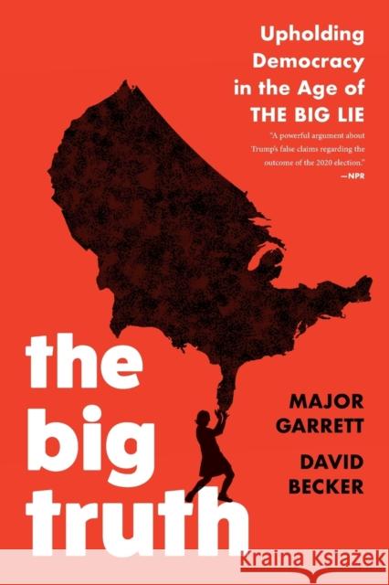 The Big Truth: Upholding Democracy in the Age of 