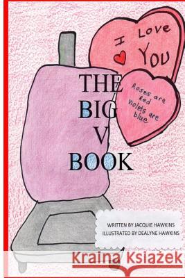 The Big V Book: Part of The Big A-B-C Book series, a preschool picture book in rhyme containing words that start with or have the lett Hawkins, Dealyne Dawn 9781500228491 Createspace - książka