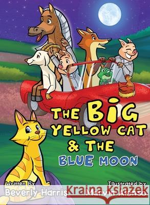 The Big Yellow Cat and the Blue Moon: A Funny Read Aloud Bedtime Rhyme book. Written for children ages 2-7. Harris, Beverly 9781732591127 Beverly Harris - książka