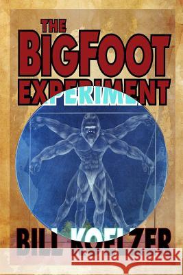 The Bigfoot Experiment Andi Goud Bill Koelzer 9781720003274 Independently Published - książka