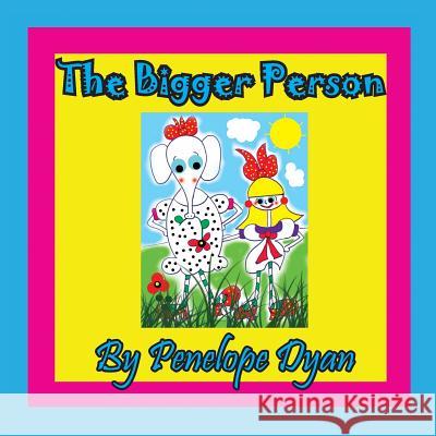 The Bigger Person Penelope Dyan Penelope Dyan 9781614772699 Bellissima Publishing - książka