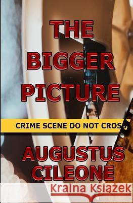 The Bigger Picture Augustus Cileone 9780997096286 Sage Words Publsihing - książka